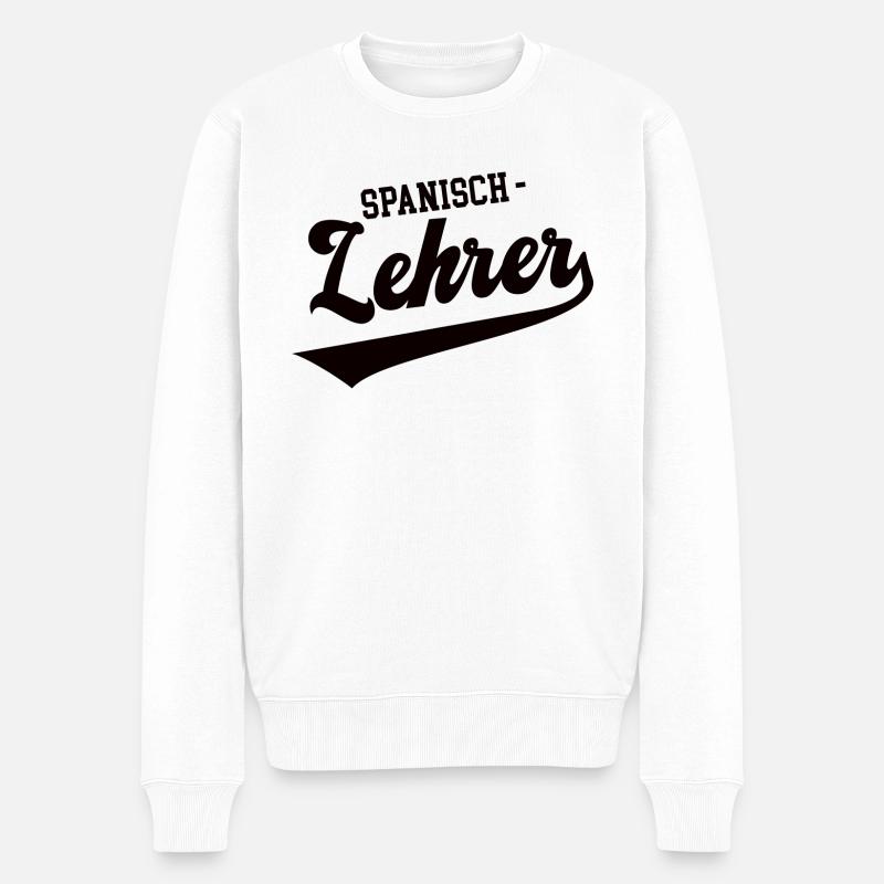 Spanisch Lehrer Schule Spanischlehrer Spanish - Männer Premium Bio Pullover - Weiß