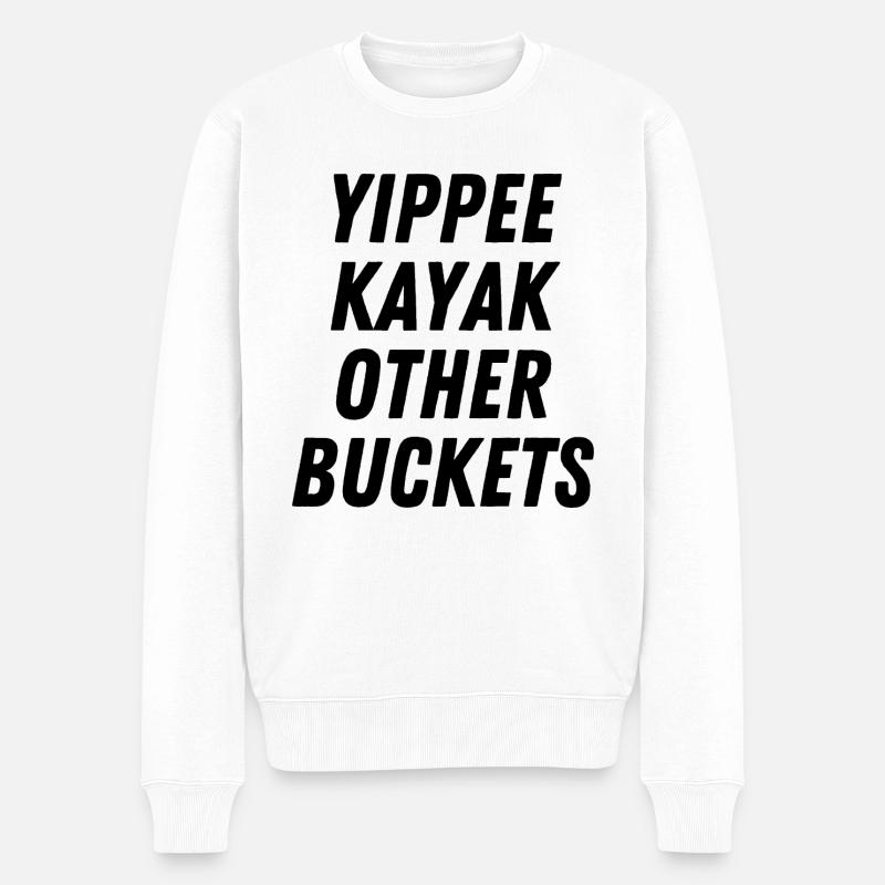 Yippee Kayak Andere Eimer - Männer Premium Bio Pullover - Weiß