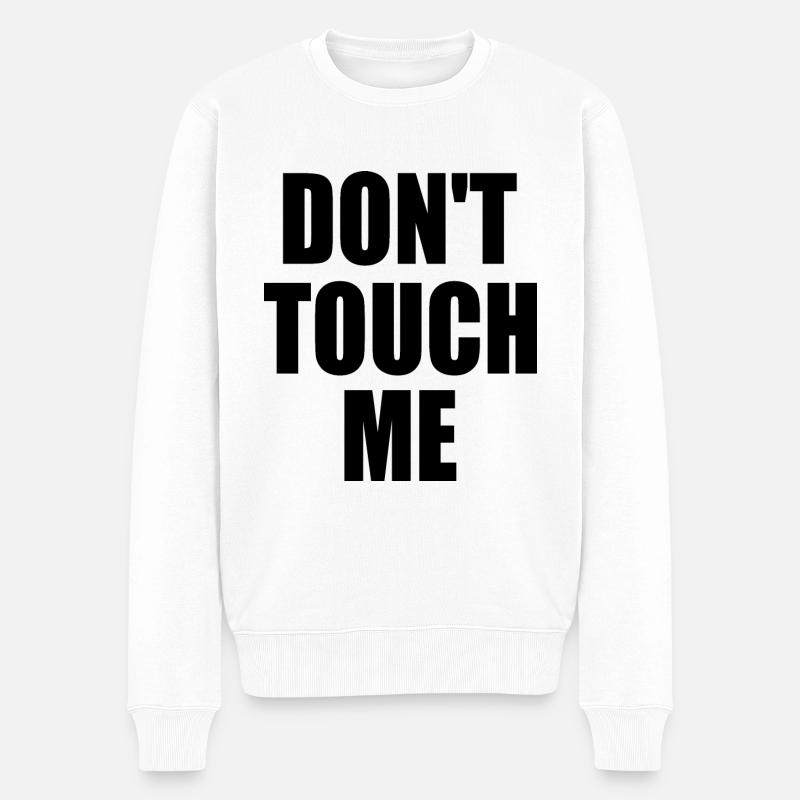 Dont touch me - Männer Premium Bio Pullover - Weiß