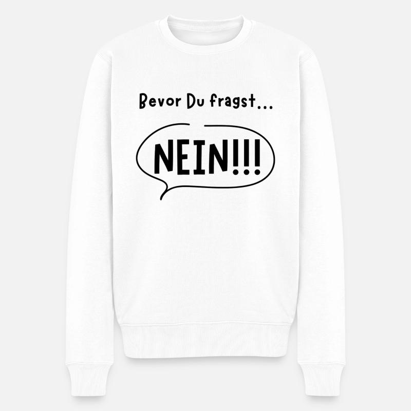 Bevor du fragst NEIN - Männer Premium Bio Pullover - Weiß
