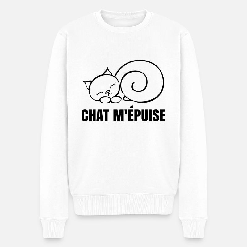 Chat m'épuise - Chat Humour - Pull Premium bio Homme - blanc