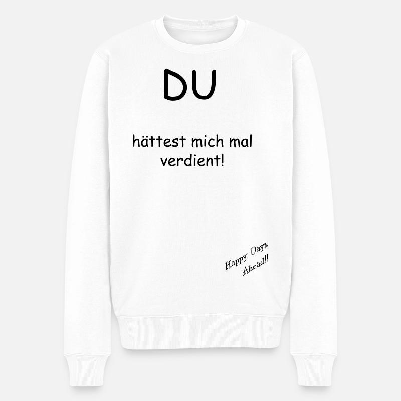 Vous me méritez ! - Pull Premium bio Homme - blanc