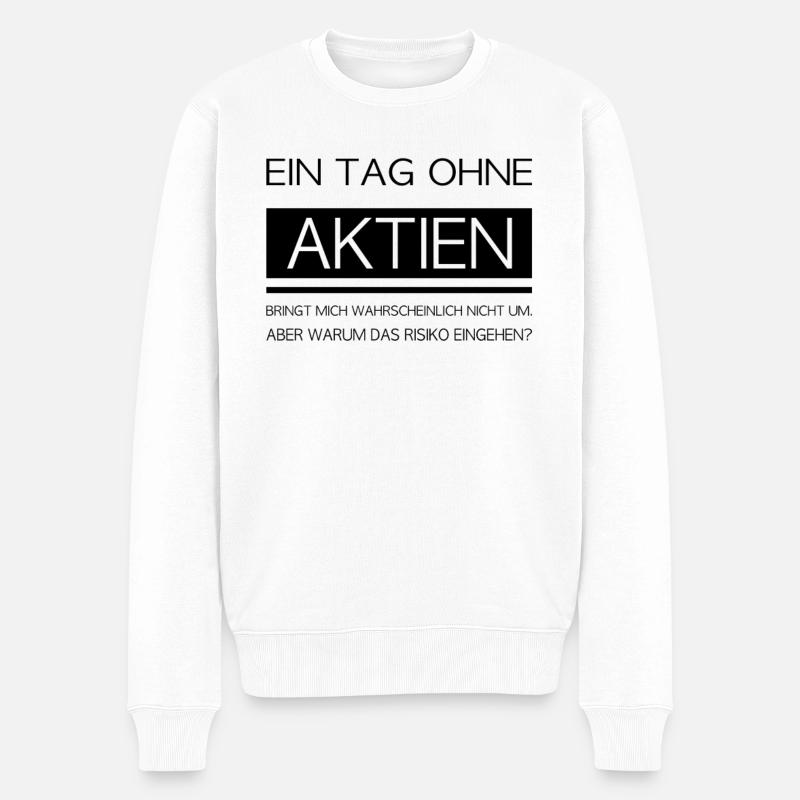 Kapitalismus Fans Börse Aktien Geld Design - Männer Premium Bio Pullover - Weiß