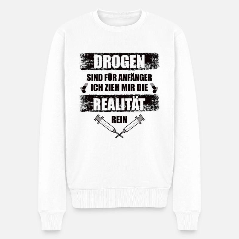 Drogen Spruch - Drogenfrei - Männer Premium Bio Pullover - Weiß