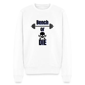 Bench or Die | Bench Press Design - Men's Premium Organic Jumper - white - Front - Thijin (182cm)