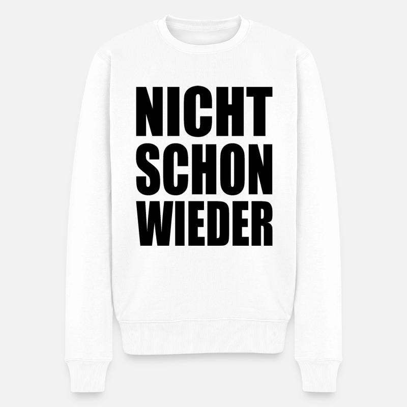 Nicht schon wieder - Männer Premium Bio Pullover - Weiß