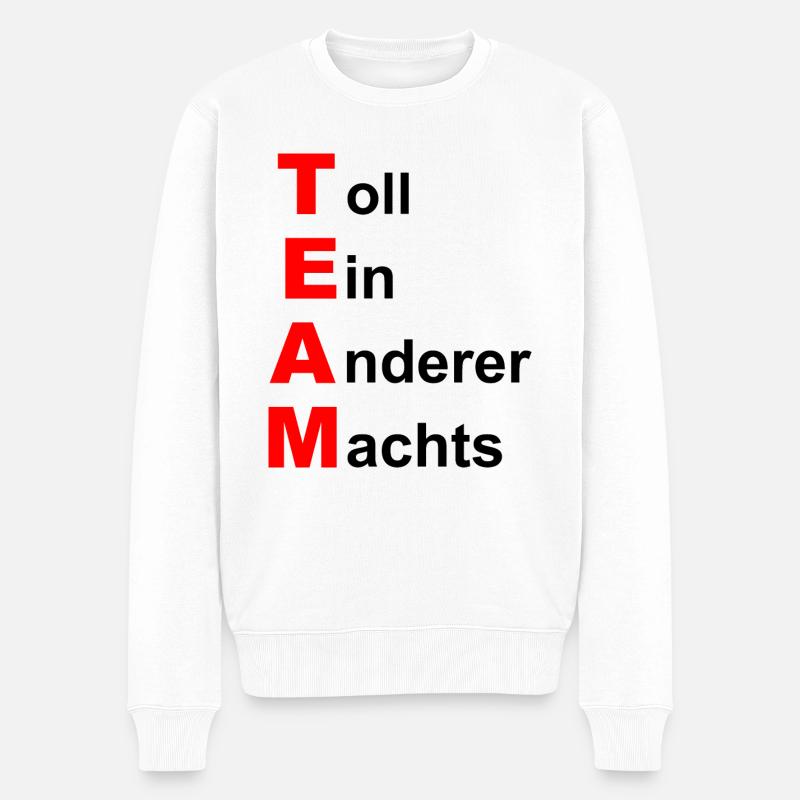 TEAM-TOLL EIN ANDERER MACHTS - Männer Premium Bio Pullover - Weiß