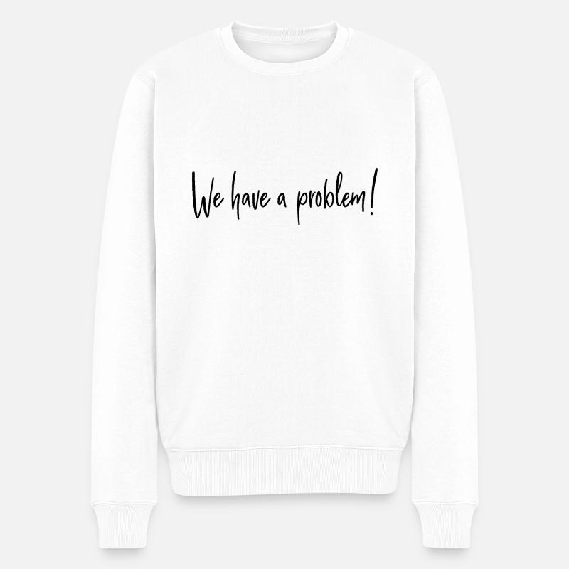 Nous avons un problème - Pull Premium bio Homme - blanc