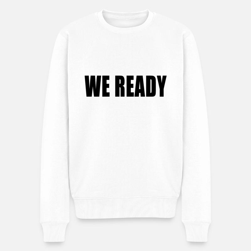 We Ready T-Shirt - Männer Premium Bio Pullover - Weiß