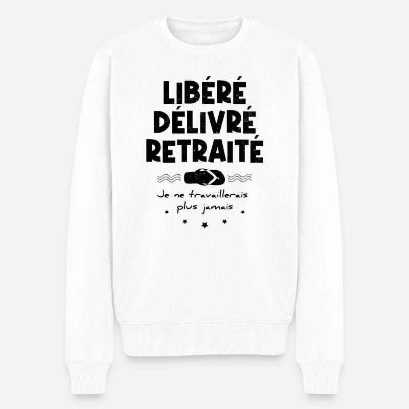 Libéré - Délivré - Retraité - Humour Retraite - Pull Premium bio Homme - blanc