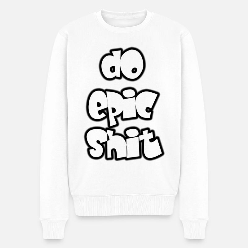 Do epic shit - Männer Premium Bio Pullover - Weiß