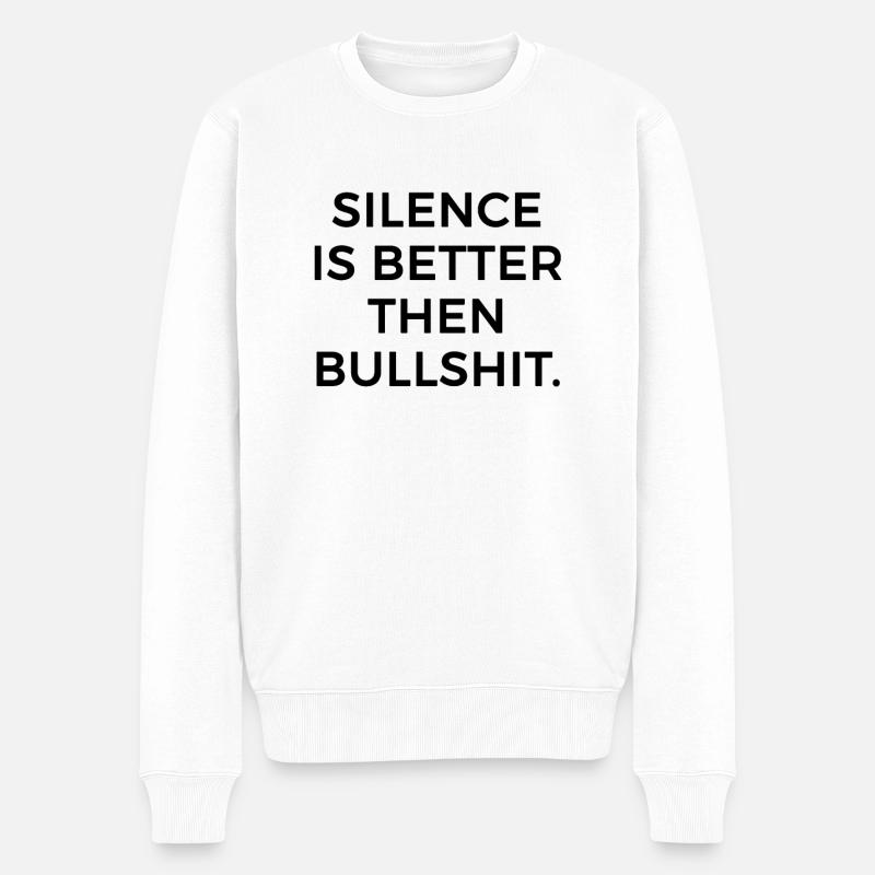 Stille ist besser als Scheiße - Männer Premium Bio Pullover - Weiß