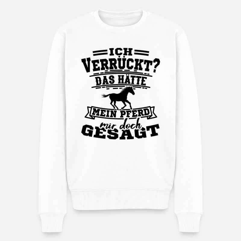 Pferdespruch Pferdesprüche Geschenkidee - Männer Premium Bio Pullover - Weiß