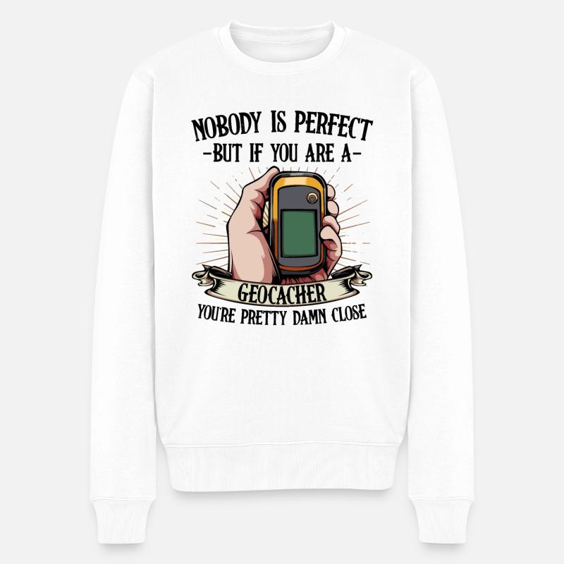Nobody Is Perfect Geocaching Geocacher Geschenk - Männer Premium Bio Pullover - Weiß
