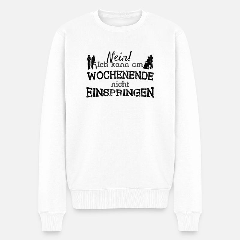 Pflegekraft Ich Kann Am Wochenende Nicht Einspring - Männer Premium Bio Pullover - Weiß