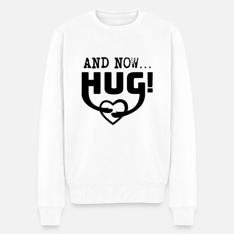 et maintenant ... HUG! étreinte - Pull Premium bio Homme - blanc