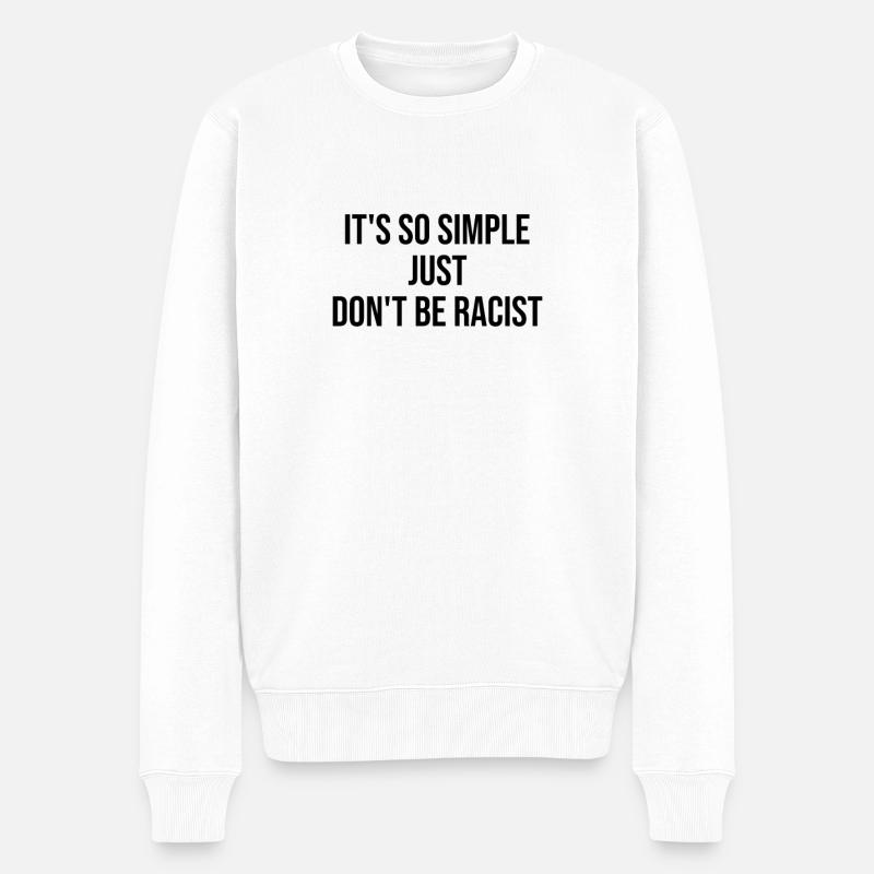 Don’t a racist - Pull Premium bio Homme - blanc