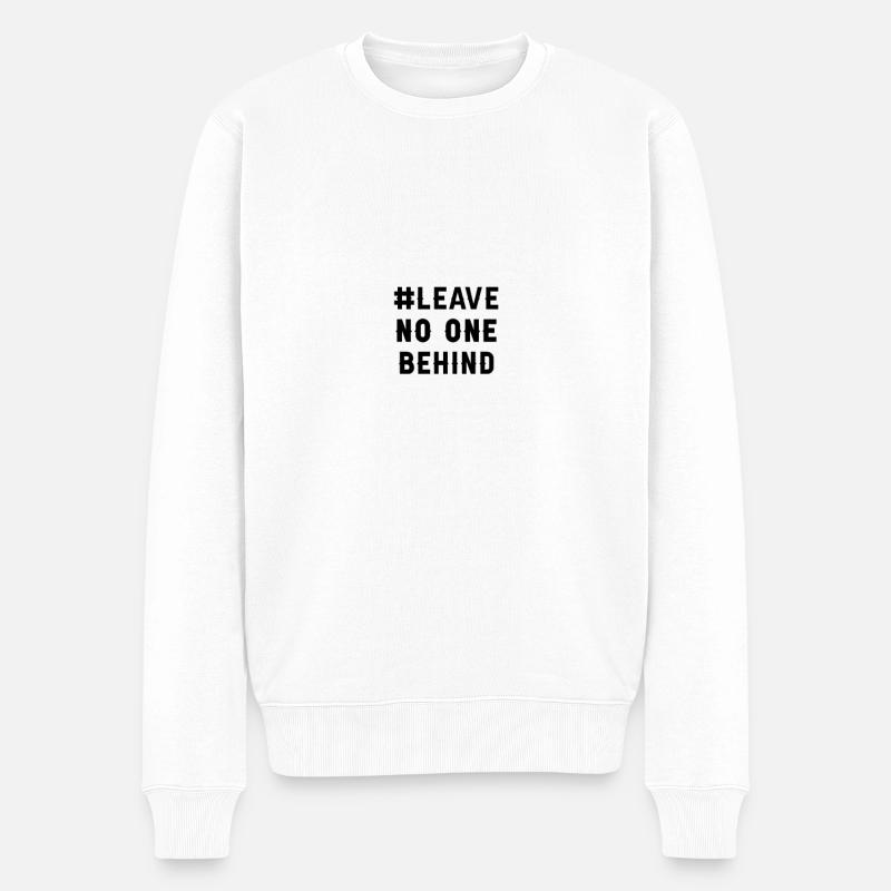 LEAVE NO ONE BEHIND! - Männer Premium Bio Pullover - Weiß