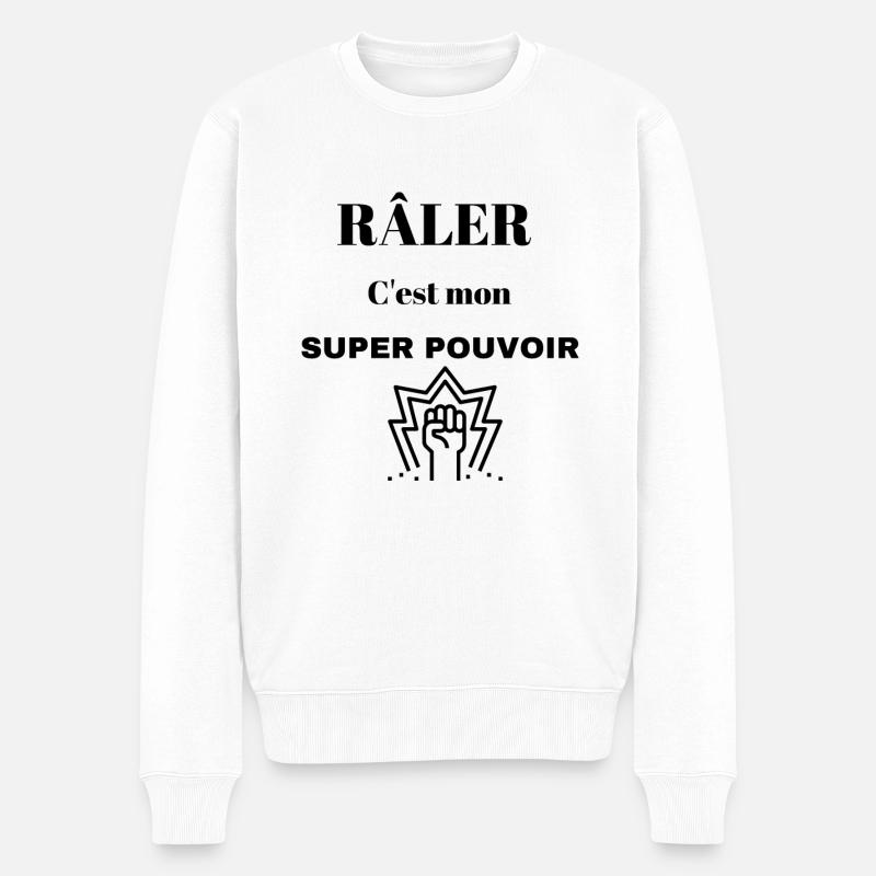 râler c est mon super pouvoir - Pull Premium bio Homme - blanc