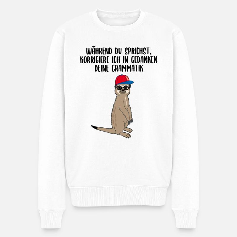 Lustiges Erdmännchen Grammatik Spruch Geschenk - Männer Premium Bio Pullover - Weiß