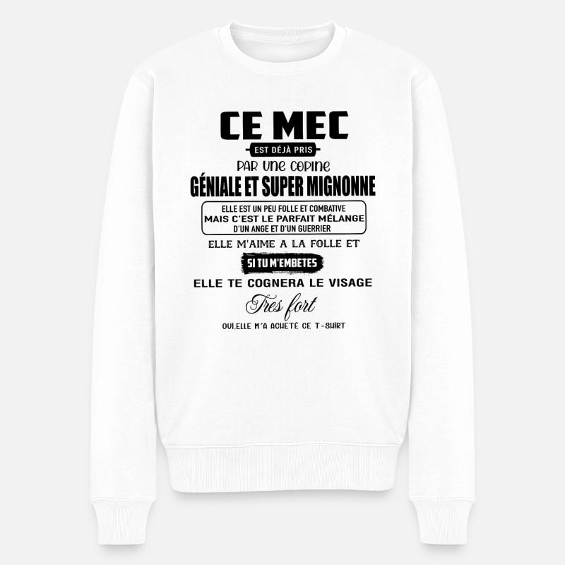 ce mec est déjà pris par une copine géniale et su - Pull Premium bio Homme - blanc