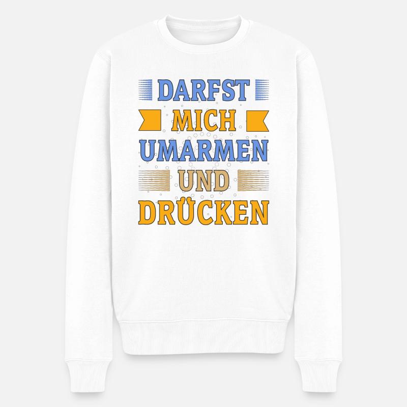 DARFST MICH UMARMEN UND DRÜCKEN - Männer Premium Bio Pullover - Weiß