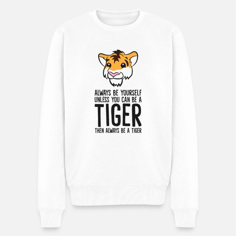 Sei immer du selbst, außer du kannst ein Tiger - Männer Premium Bio Pullover - Weiß