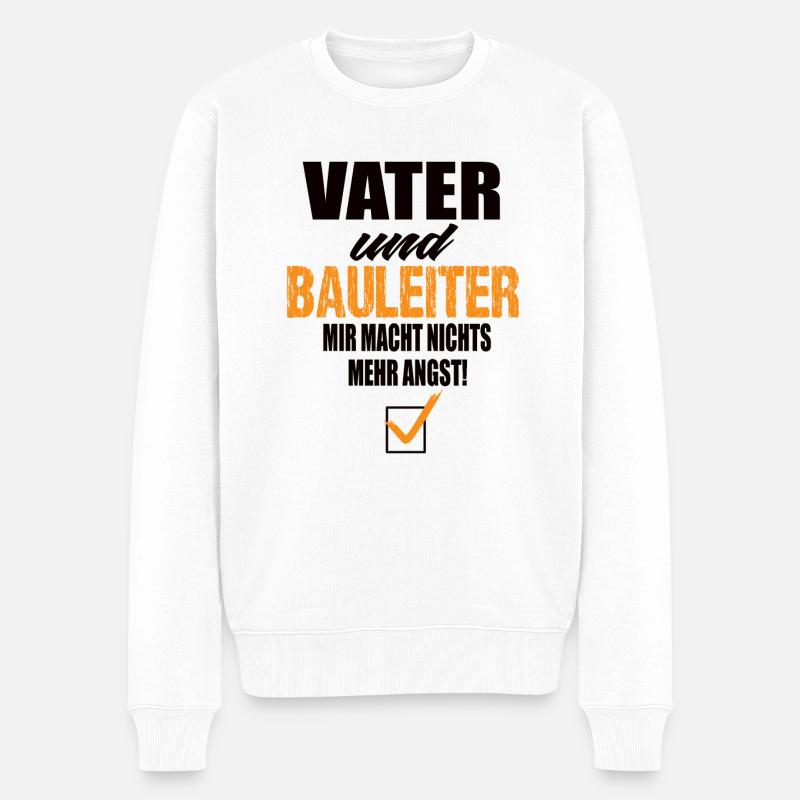 Vater und Bauleiter mir Macht Nichts Mehr Angst - Männer Premium Bio Pullover - Weiß