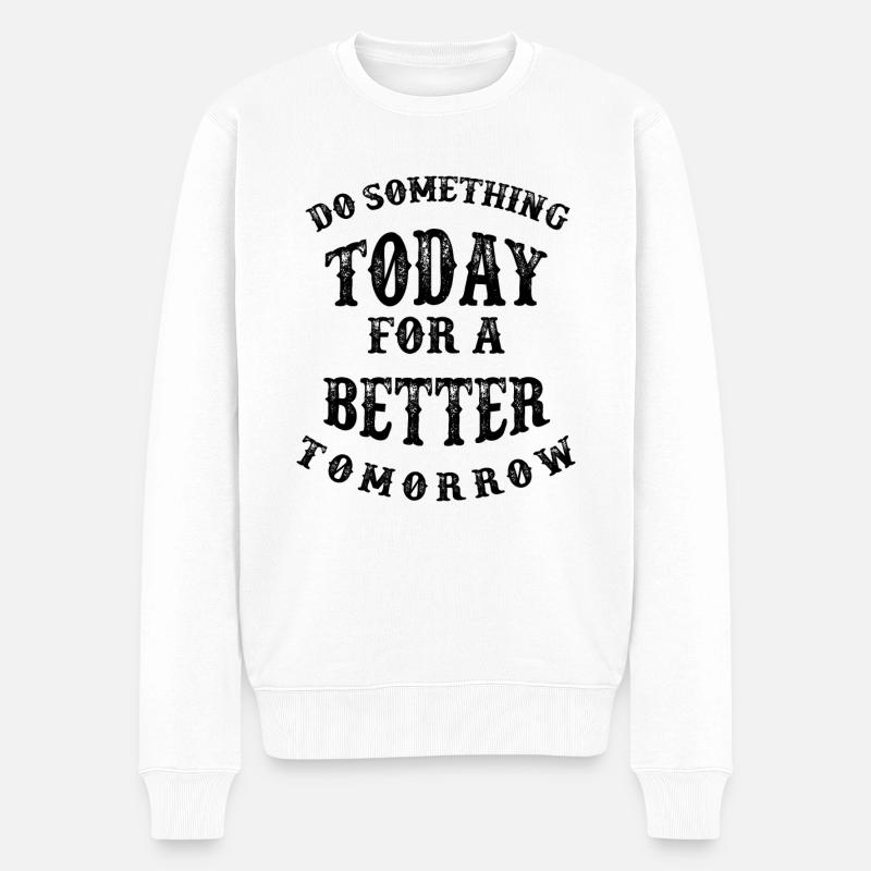 Do something today - Männer Premium Bio Pullover - Weiß