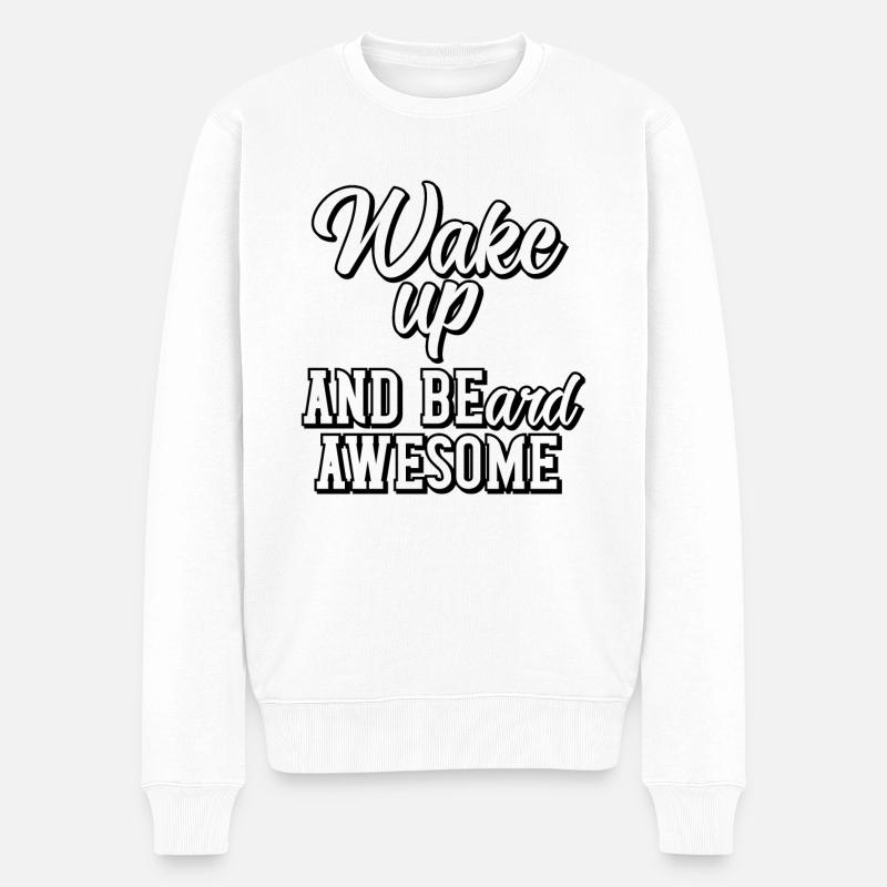 Wake up and beard awesome - Männer Premium Bio Pullover - Weiß