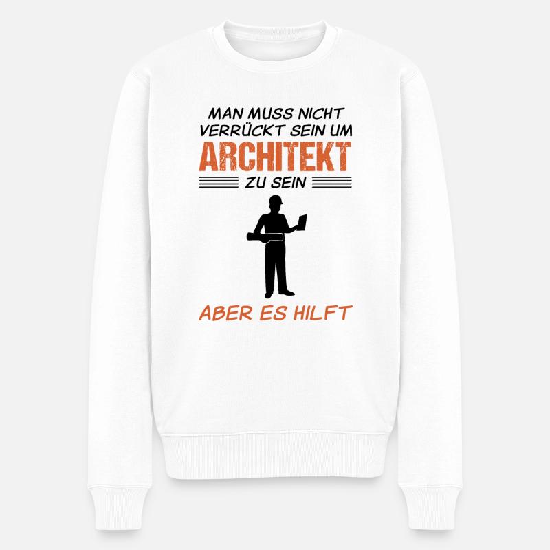 Architekt Lustiger Spruch Handwerker Geschenk - Männer Premium Bio Pullover - Weiß
