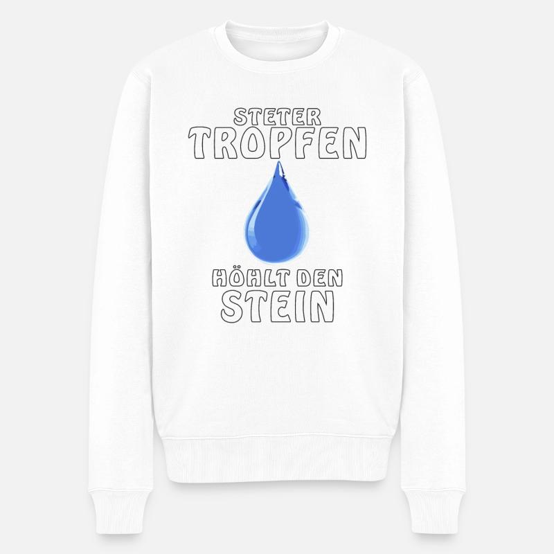 STETER TROPFEN HÖHLT DEN STEIN - Männer Premium Bio Pullover - Weiß