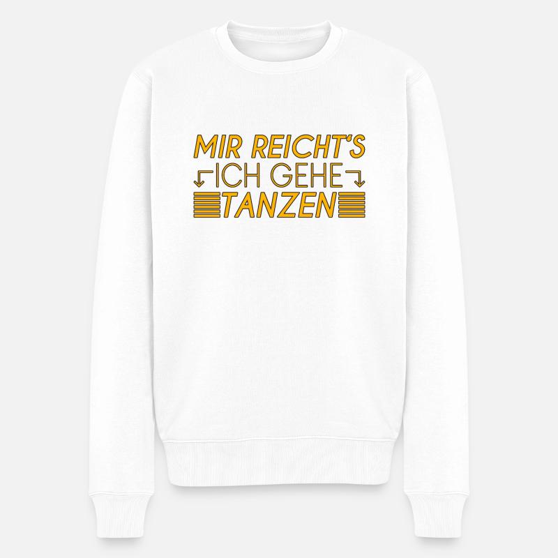 Tanzen Spruch - Männer Premium Bio Pullover - Weiß