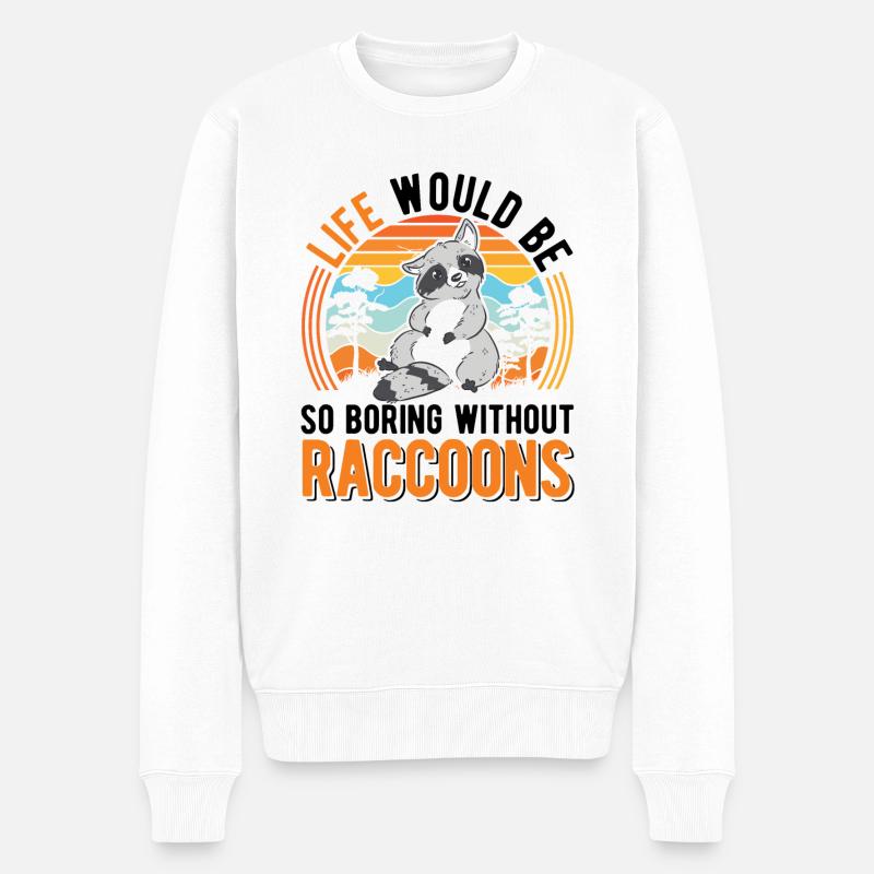 Life would be so boring without Raccoons Waschbär - Männer Premium Bio Pullover - Weiß