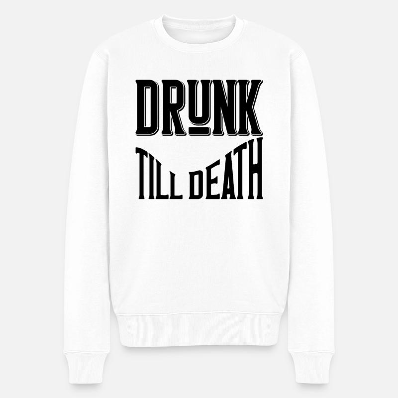 Drunk till death - Männer Premium Bio Pullover - Weiß