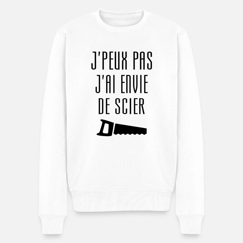 Humour Chier Scier Menuisier Menuiserie Bois - Pull Premium bio Homme - blanc
