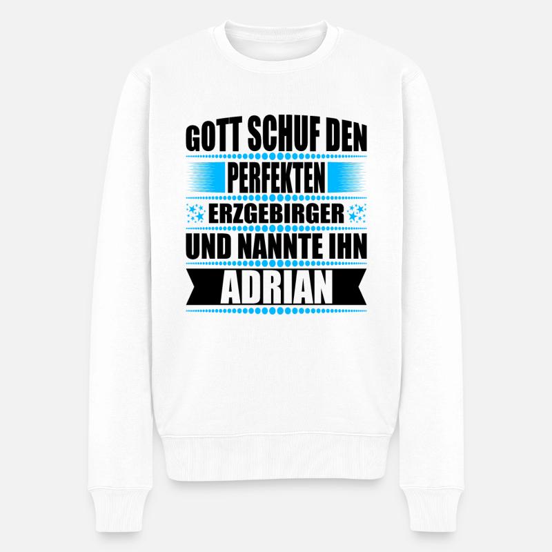 Erzgebirge Mann Namen Sachsen Adrian - Männer Premium Bio Pullover - Weiß