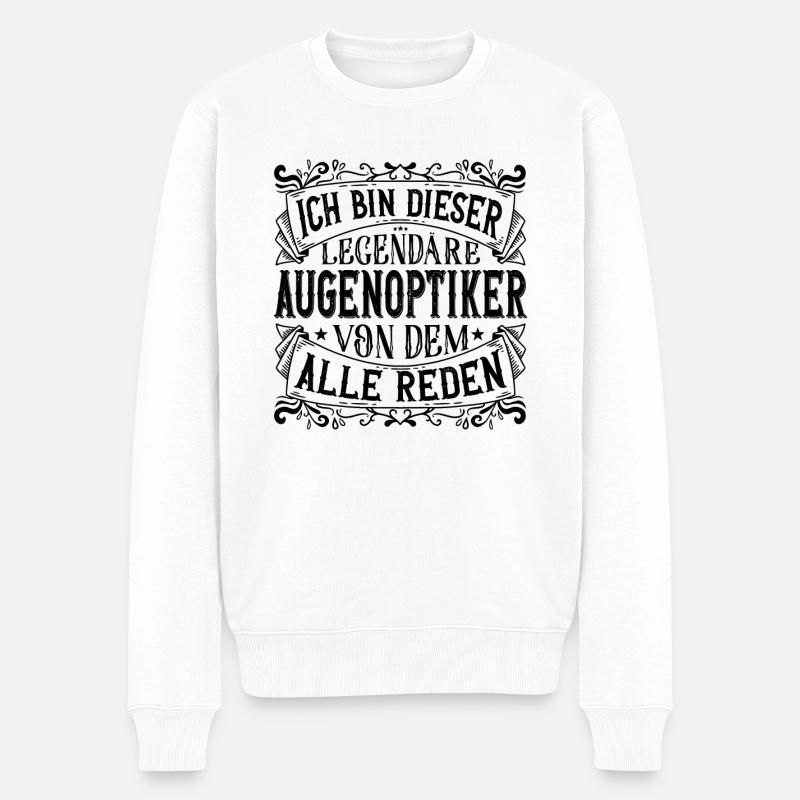 Ich bin dieser Legendäre Augenoptiker Optiker - Männer Premium Bio Pullover - Weiß