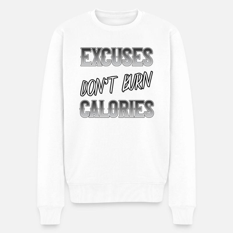 Excuses dont burn calories - Männer Premium Bio Pullover - Weiß