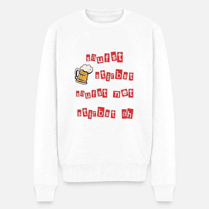 Spruch fränkisch saufst stirbst - Männer Premium Bio Pullover - Weiß