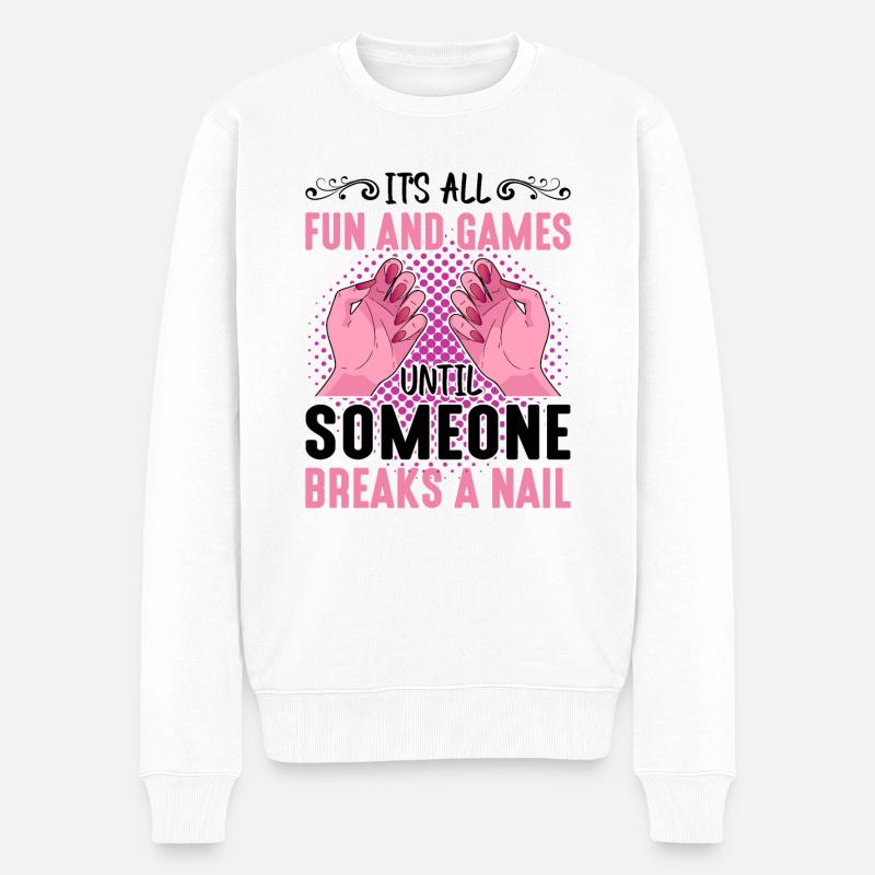 Its All Fun And Games Until Someone Breaks A Nail - Männer Premium Bio Pullover - Weiß