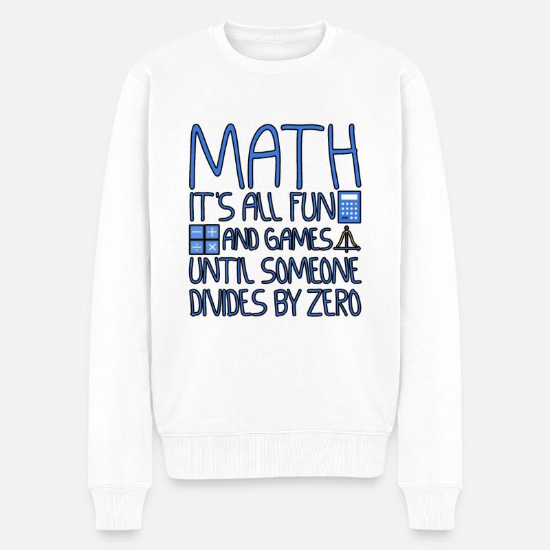 All Fun And Games Until Someone Divides By Zero 2 - Männer Premium Bio Pullover - Weiß
