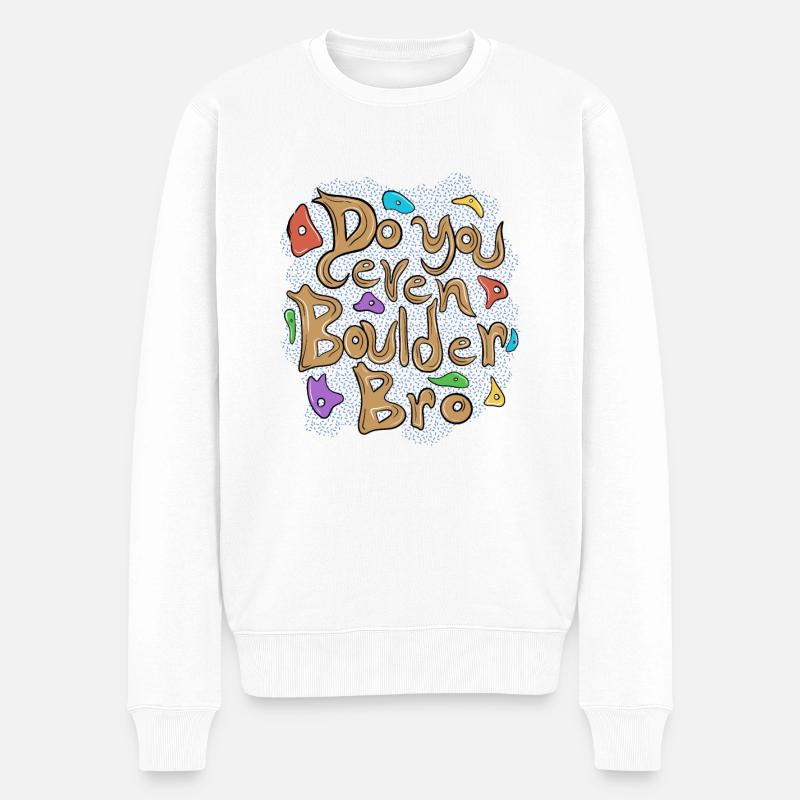 Do you even boulder bro 2 - Männer Premium Bio Pullover - Weiß
