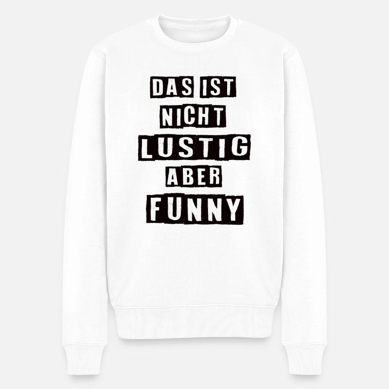 Lustiger Spruch - Männer Premium Bio Pullover - Weiß