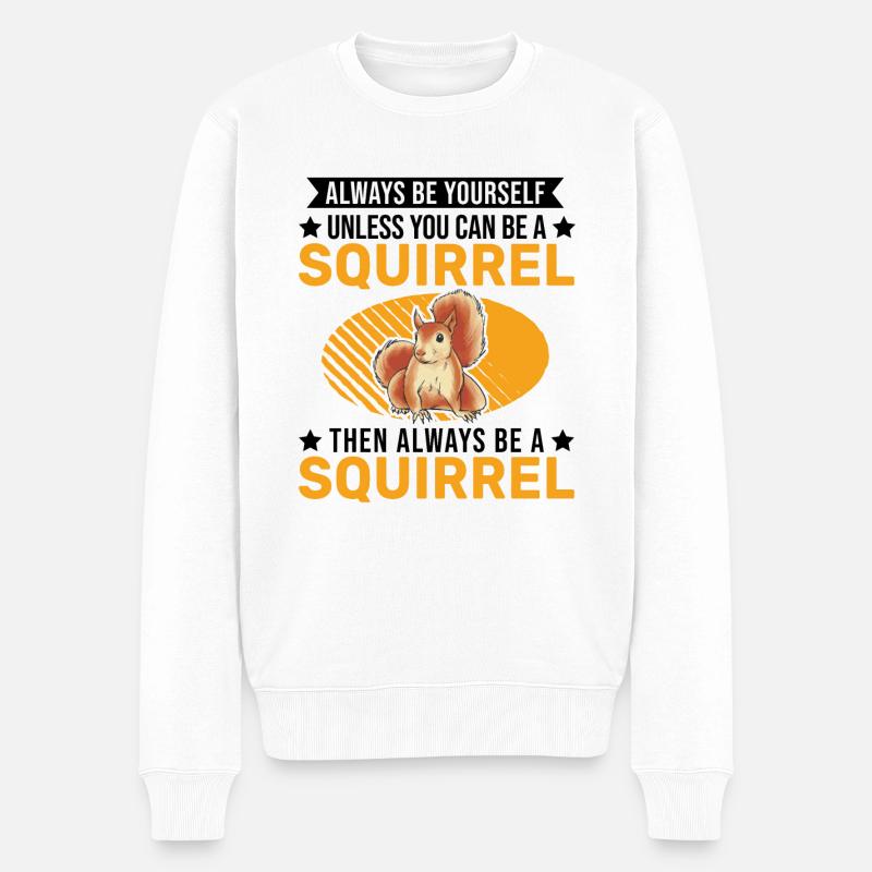 Sois toujours toi-même Écureuil Eichhörnchen - Pull Premium bio Homme - blanc