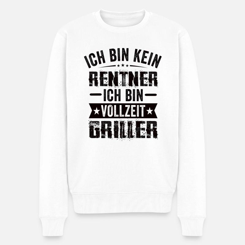 Ich Bin Kein Rentner Ich Bin Vollzeit Griller - Männer Premium Bio Pullover - Weiß