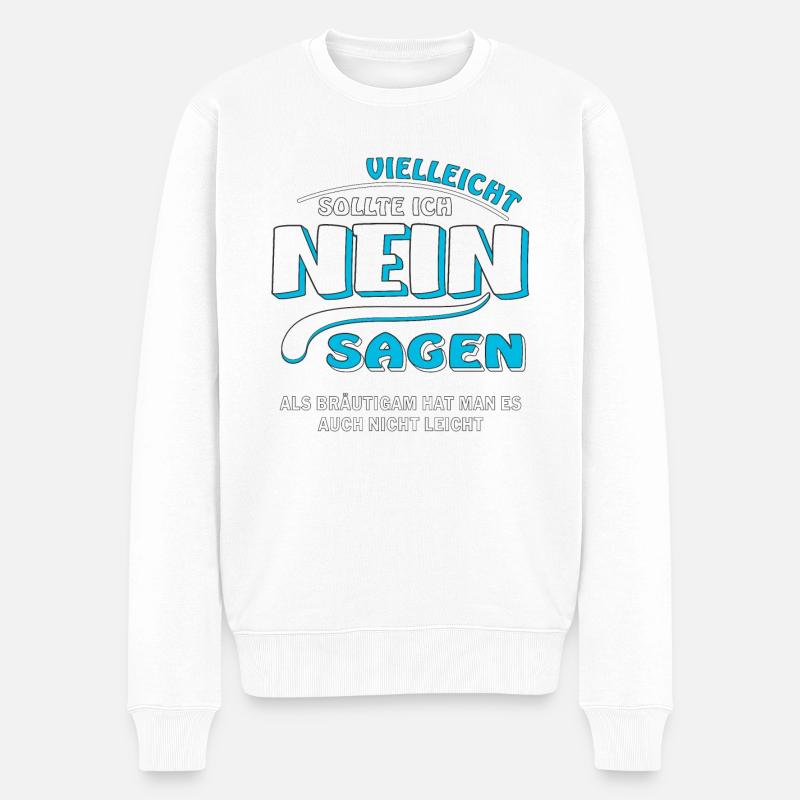 NEIN SAGEN BRÄUTIGAM - Männer Premium Bio Pullover - Weiß
