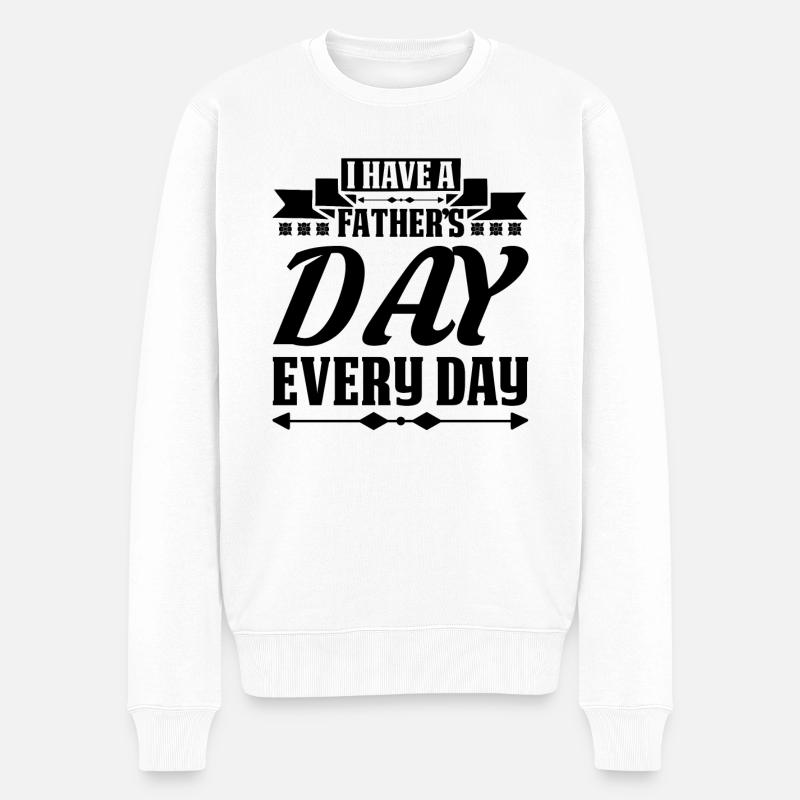 Fathers Day is Everyday funny Father Quotes - Männer Premium Bio Pullover - Weiß