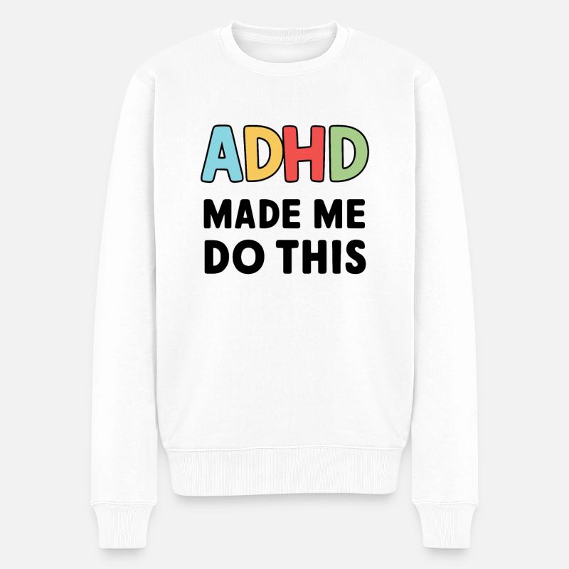 Neurodiversity Neurodiverse Hyperactive ADHD - Men's Premium Organic Jumper - white