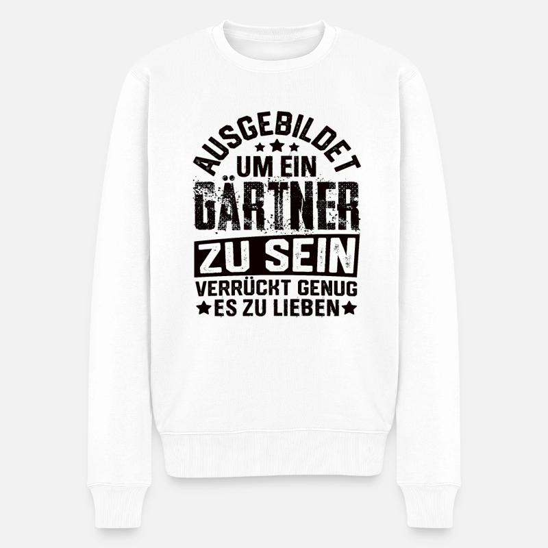 Gärtner Garten Gartenbau Gartenbauer Spruch - Männer Premium Bio Pullover - Weiß